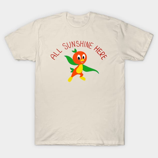 All. Sunshine here T-Shirt by Hundred Acre Woods Designs